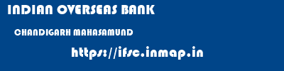 INDIAN OVERSEAS BANK  CHANDIGARH MAHASAMUND    ifsc code